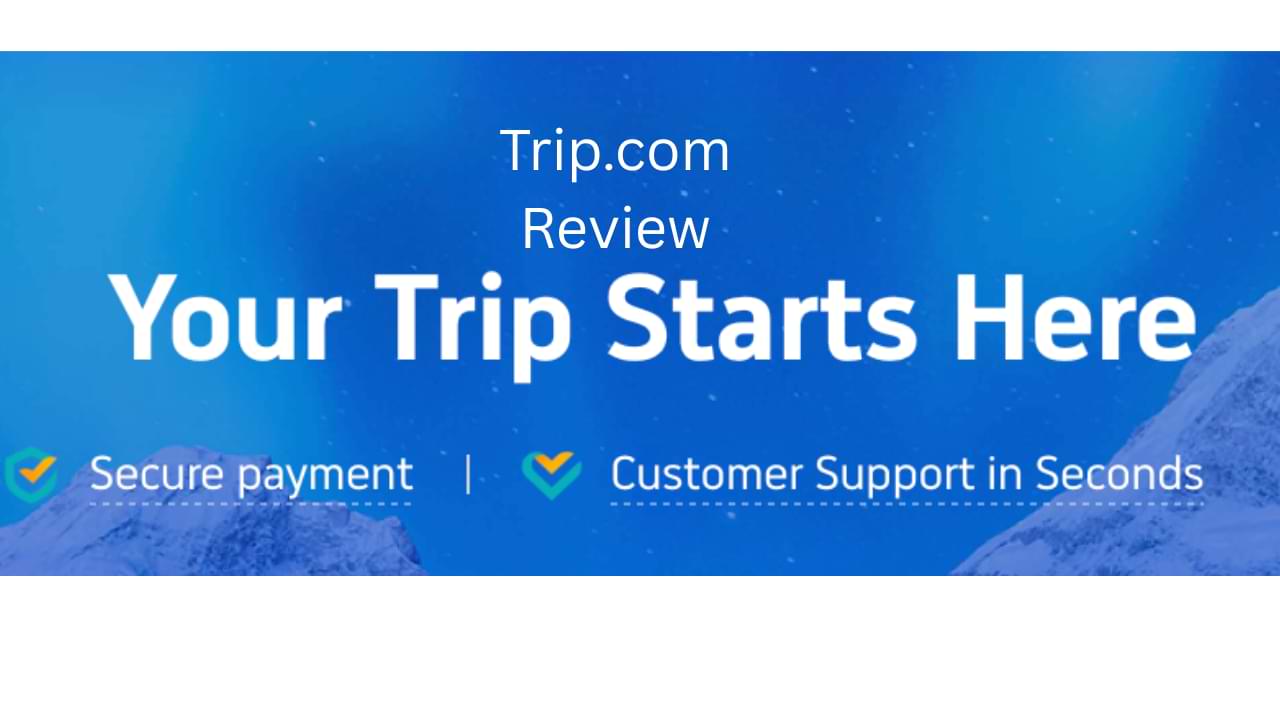 Is Trip.com Legit? Honest Review, Safety Info & Contact Details (2025)