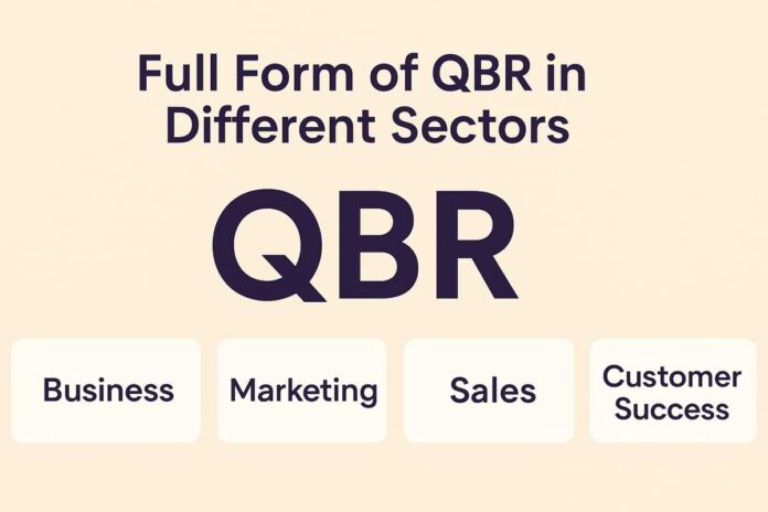 Full Form Of QBR In Different Sectors